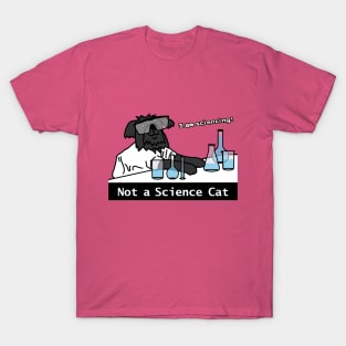 Science Dog Not a Cat T-Shirt